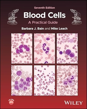Bain, Barbara J. / Mike Leach. Blood Cells: A Practical Guide, 7th Edition - A Practical Guide. John Wiley & Sons Inc, 2025.