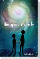 The Space We're in