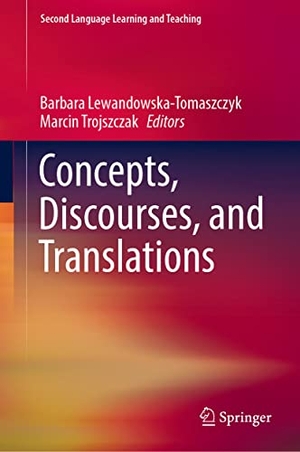 Trojszczak, Marcin / Barbara Lewandowska-Tomaszczyk (Hrsg.). Concepts, Discourses, and Translations. Springer International Publishing, 2022.