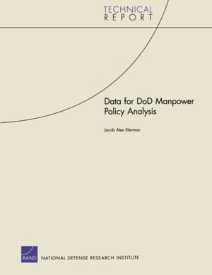 Klerman, Jacob Alex. Data for Dod Manpower Policy Analysis. RAND Corporation, 2009.
