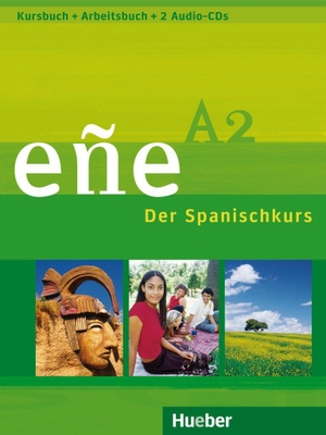 González Salgado, Cristóbal / Carlos Sanz Oberberger. eñe A2. Kursbuch + Arbeitsbuch + 2 Audio-CDs - Der Spanischkurs / Kursbuch + Arbeitsbuch + 2 Audio-CDs. Hueber Verlag GmbH, 2018.