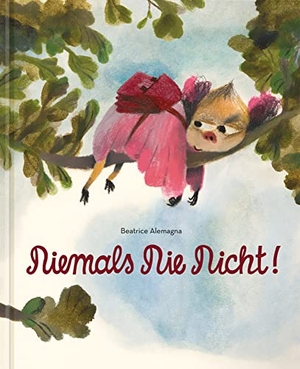 Alemagna, Beatrice. Niemals Nie Nicht!. Rotopol, 2021.