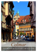 Colmar - Zauberhafte Stadt im Elsass (Wandkalender 2025 DIN A3 hoch), CALVENDO Monatskalender