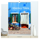 Venedigs Türen (hochwertiger Premium Wandkalender 2025 DIN A2 hoch), Kunstdruck in Hochglanz