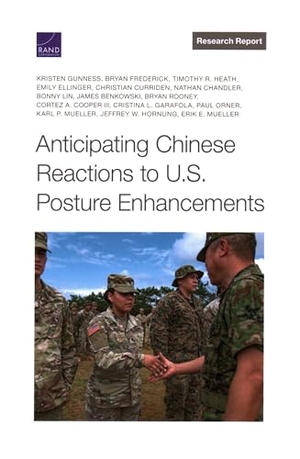 Gunness, Kristen / Cooper, Cortez A et al. Anticipating Chinese Reactions to U.S. Posture Enhancements. RAND Corporation, 2022.
