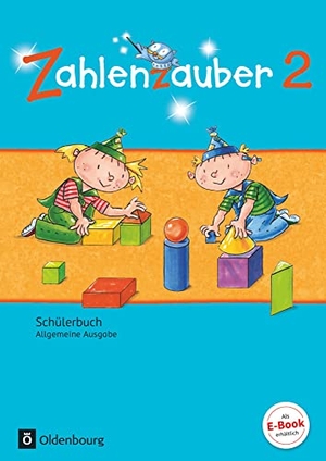 Betz, Bettina / Bezold, Angela et al. Zahlenzauber 2. Schuljahr. Schülerbuch mit Kartonbeilagen. Allgemeine Ausgabe. Oldenbourg Schulbuchverl., 2016.