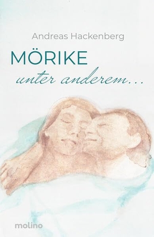 Hackenberg, Andreas. Mörike, unter anderem .... Molino GmbH, 2025.