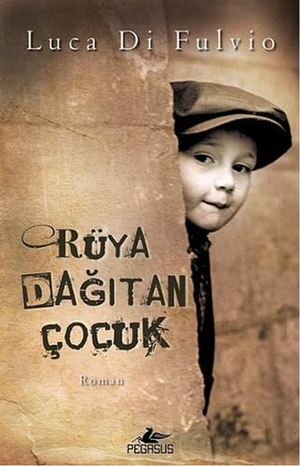 Di Fulvio, Luca. Rüya Dagitan Cocuk. Pegasus Yayincilik, 2015.