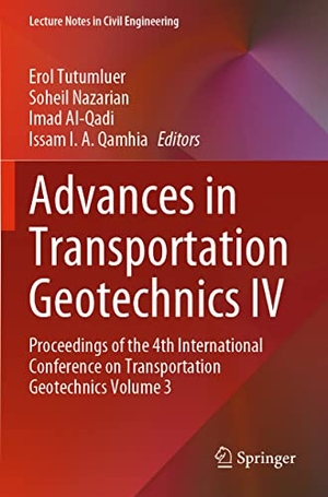 Tutumluer, Erol / Issam I. A. Qamhia et al (Hrsg.). Advances in Transportation Geotechnics IV - Proceedings of the 4th International Conference on Transportation Geotechnics Volume 3. Springer International Publishing, 2022.