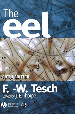 Tesch / White. The Eel. John Wiley & Sons, 2003.