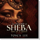 The Legend of Sheba Lib/E: Rise of a Queen