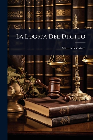 Pescatore, Matteo. La Logica Del Diritto. Creative Media Partners, LLC, 2025.