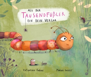 Fabian, Katharina. Als der Tausendfüßler ein Bein verlor. Jungbrunnen Verlag, 2026.