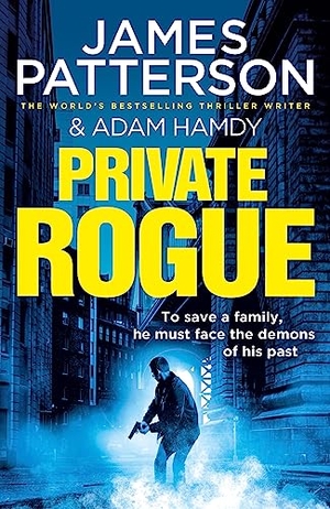 Patterson, James / Adam Hamdy. Private Rogue - (Private 16). Transworld Publishers Ltd, 2022.