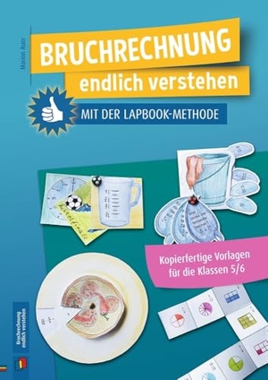 Auer, Marion. Bruchrechnung endlich verstehen mit der Lapbook-Methode - Kopierfertige Vorlagen für die Klassen 5/6. Verlag an der Ruhr GmbH, 2021.