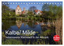 Kalbe/ Milde - liebenswerte Kleinstadt in der Altmark (Tischkalender 2025 DIN A5 quer), CALVENDO Monatskalender