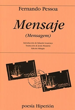 Pessoa, Fernando / Munárriz, Jesús et al. Mensaje. Hiperión, 1997.