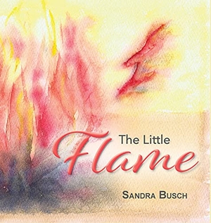 Busch, Sandra. The Little Flame. Sandra Busch, 2021.