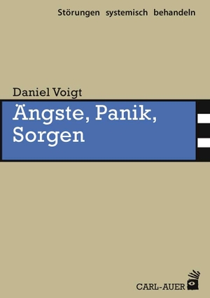 Voigt, Daniel. Ängste, Panik, Sorgen. Auer-System-Verlag, Carl, 2021.