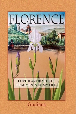 Giuliana. Florence, Love, Art, Artists, Fragments of My Life. Peppertree Press, 2008.