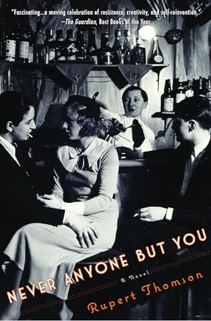 Thomson, Rupert. Never Anyone But You. Other Press (NY), 2020.