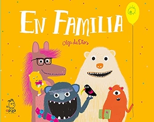 Garrido, Raquel / Dios Ruiz, Olga De et al. En familia. Apila Ediciones, 2020.