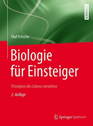 Fritsche, Olaf. Biologie für Einsteiger - Prinzipien des Lebens verstehen. Springer-Verlag GmbH, 2015.