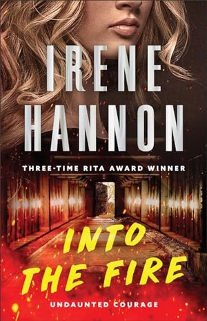 Hannon, Irene. Into the Fire. Baker Publishing Group, 2023.