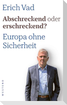Abschreckend oder erschreckend?