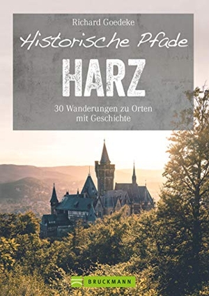 Goedeke, Richard. Historische Pfade Harz - 30 Wanderungen zu Orten mit Geschichte. Bruckmann Verlag GmbH, 2021.
