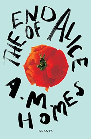 Homes, A. M.. The End Of Alice. Granta Publications, 2021.