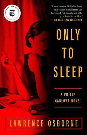Osborne, Lawrence. Only to Sleep: A Philip Marlowe Novel. Random House Publishing Group, 2019.
