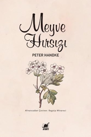 Handke, Peter. Meyve Hirsizi. Ayrinti Yayinlari, 2024.