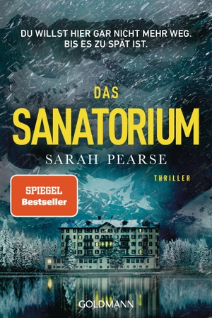 Pearse, Sarah. Das Sanatorium - Thriller. - Reese Witherspoon Buchclub-Auswahl. Goldmann TB, 2023.