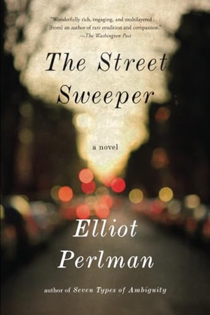 Perlman, Elliot. The Street Sweeper. Penguin Publishing Group, 2012.
