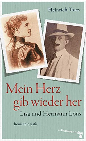 Thies, Heinrich. Mein Herz gib wieder her - Lisa und Hermann Löns. Romanbiografie. Klampen, Dietrich zu, 2016.