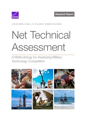 Schmid, Jon / Ohlandt, Chad J R et al. Net Technical Assessment - A Methodology for Assessing Military Technology Competition. National Book Network, 2024.