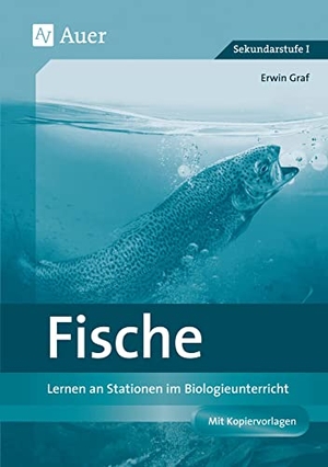 Graf, Erwin. Fische - Lernen an Stationen im Biologieunterricht (5. und 6. Klasse). Auer Verlag i.d.AAP LW, 2016.