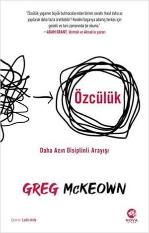McKeown, Greg. Özcülük - Daha Azin Disiplinli Arayisi. Nova Kitap, 2022.