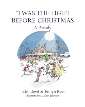 Rees, Emlyn / Josie Lloyd. Twas the Fight Before Christmas - A Parody. Little, Brown Book Group, 2017.