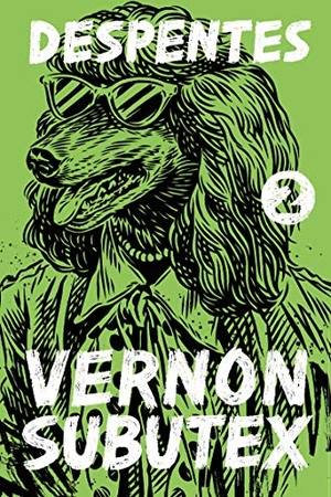 Despentes, Virginie. Vernon Subutex 2. Farrar, Straus and Giroux, 2020.
