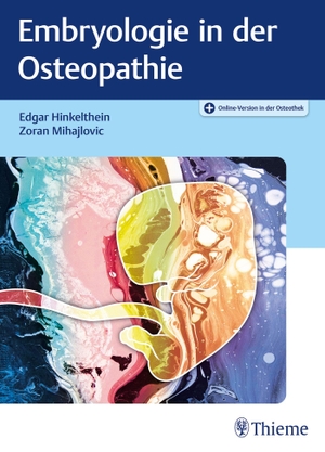 Hinkelthein, Edgar / Zoran Mihajlovic. Embryologie in der Osteopathie. Georg Thieme Verlag, 2022.