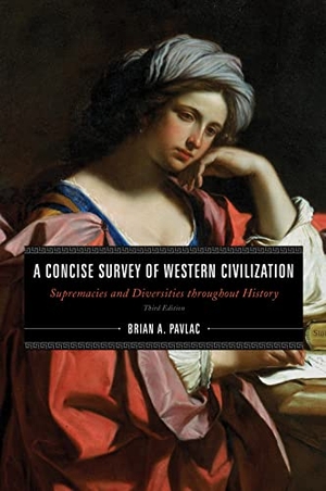Pavlac, Brian A.. A Concise Survey of Western Civilization - Supremacies and Diversities throughout History, Combined Volume, Third Edition. Rowman & Littlefield Publishers, 2019.