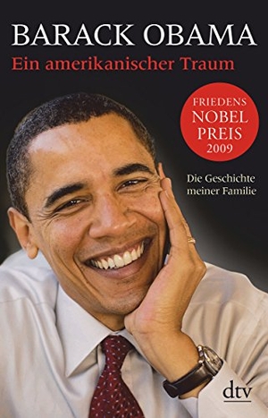 Obama, Barack. Ein amerikanischer Traum - Die Geschichte meiner Familie. dtv Verlagsgesellschaft, 2009.
