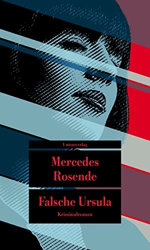 Rosende, Mercedes. Falsche Ursula - Kriminalroman. Die Montevideo-Romane (1). Unionsverlag, 2022.