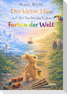 Der kleine Hase auf der Suche nach den Farben der Welt