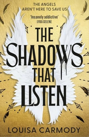 Carmody, Louisa. The Shadows That Listen - The 'insanely addictive' angels vs demons dystopian romantasy. Little, Brown Book Group, 2026.