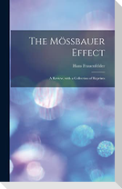 The Mössbauer Effect; a Review, With a Collection of Reprints
