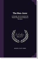 The Non-Juror: A Comedy. As It Is Acted at the Theatre-Royal, by His Majesty's Servants
