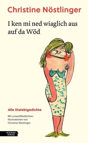 Nöstlinger, Christine. I ken mi ned wiaglich aus auf da Wöd - Alle Dialektgedichte. Residenz Verlag, 2026.
